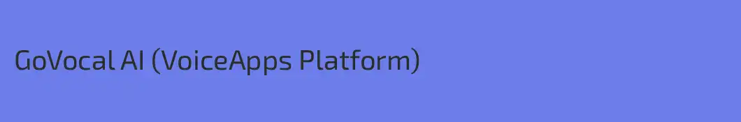 GoVocal AI (VoiceApps Platform)